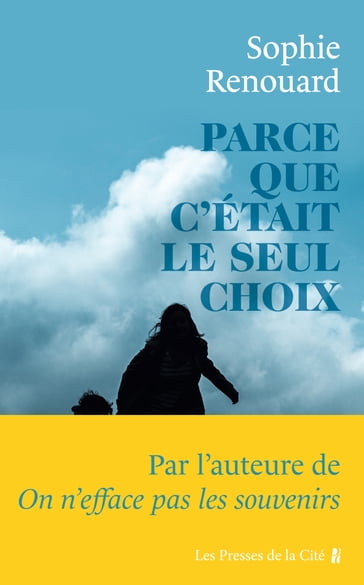 Parce que c'était le seul choix - Sophie Renouard