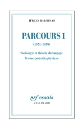 Parcours (Tome 1) - (1971-1989). Sociologie et théorie du langage - Pensée postmétaphysique