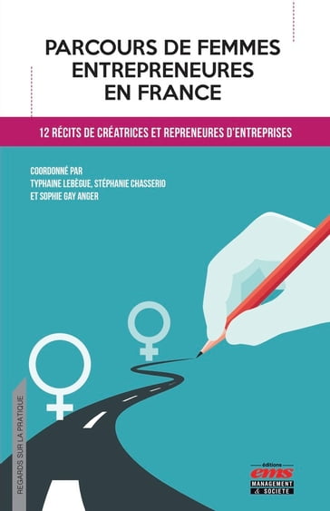 Parcours de femmes entrepreneures en France - Sophie Gay Anger - Stéphanie Chasserio - Typhaine Lebègue