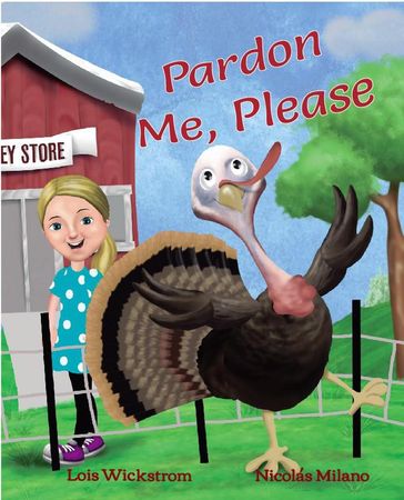 Pardon Me, Please - Lois Wickstrom