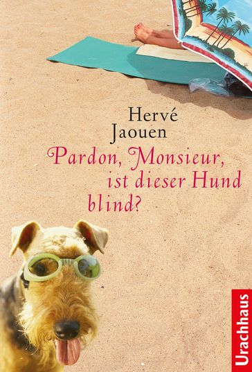 Pardon, Monsieur, ist dieser Hund blind? - Hervé Jaouen