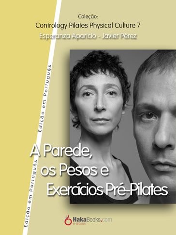 A Parede, os Pesos e Exercícios Pre-Pilates - Esperanza Aparicio Romero - Javier Pérez Pont