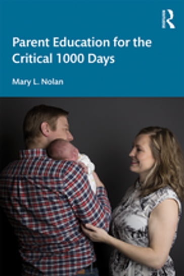 Parent Education for the Critical 1000 Days - Mary L. Nolan