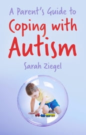 Parent s Guide to Coping with Autism
