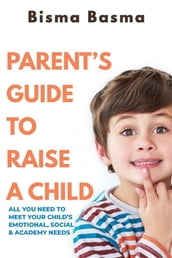 Parent s Guide to Raise A Child