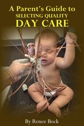 A Parent s Guide to Selecting Quality Day Care