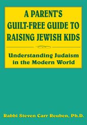 A Parent s Guilt-Free Guide to Raising Jewish Kids