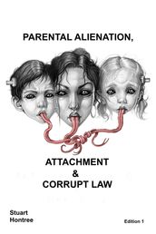 Parental Alienation, Attachment and Corrupt Law