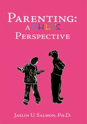 Parenting: a Child s Perspective