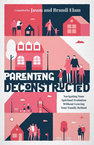 Parenting Deconstructed - Jason Elam - Brandi Elam