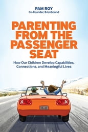 Parenting From The Passenger Seat