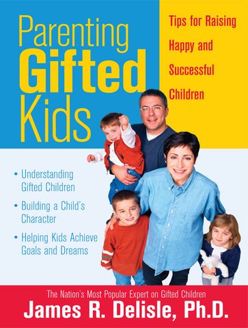 Parenting Gifted Kids - Ph.D. James Delisle