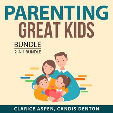 Parenting Great Kids Bundle - Clarice Aspen - Candis Denton