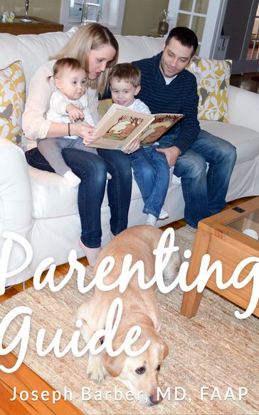 Parenting Guide - Joseph Barber - MD - FAAP