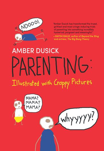 Parenting Illustrated With Crappy Pictures - Amber Dusick