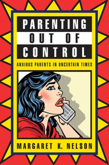 Parenting Out of Control - Margaret K. Nelson