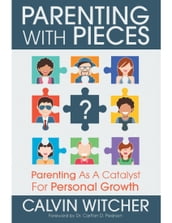 Parenting With Pieces: Parenting As a Catalyst for Personal Growth