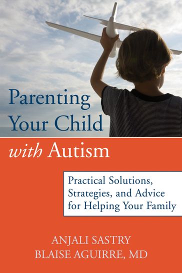 Parenting Your Child with Autism - Anjali Sastry - MD Blaise Aguirre