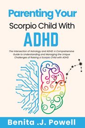 Parenting Your Scorpio Child With ADHD