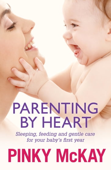 Parenting by Heart - Pinky McKay