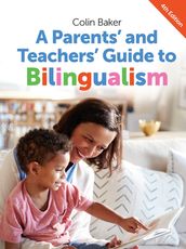 A Parents  and Teachers  Guide to Bilingualism