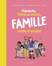 Parents, frères et soeurs, famille (élargie) mode d emploi