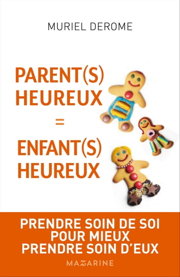 Parents heureux = enfants heureux - Muriel Derome