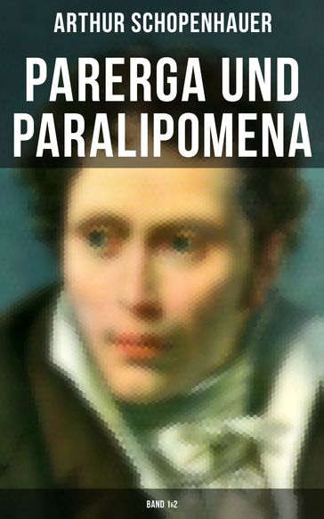 Parerga und Paralipomena (Band 1&2) - Arthur Schopenhauer