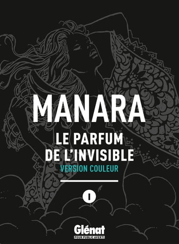 Le Parfum de l'invisible - Tome 01 NE couleur - Milo Manara