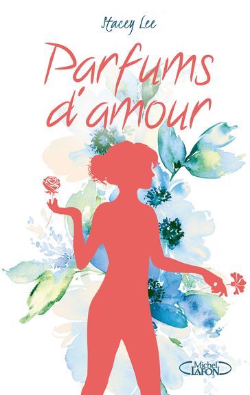 Parfums d'amour - Stacey Lee