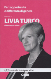 Pari opportunità e differenze di genere. Intervista a Livia Turco di Alessandra Luciano