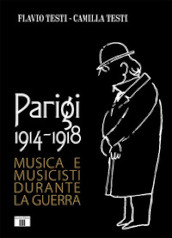 Parigi 1914-1918. Musica e musicisti durante la guerra