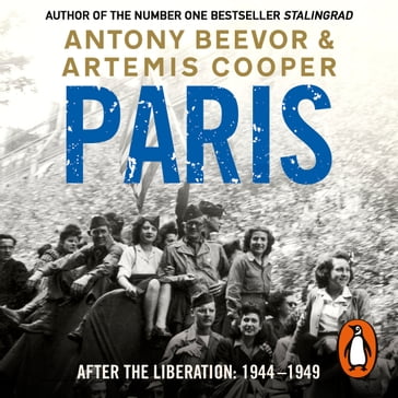 Paris After the Liberation - Artemis Cooper - Antony Beevor