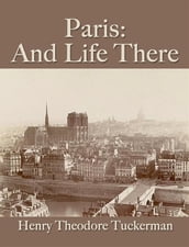 Paris: And Life There