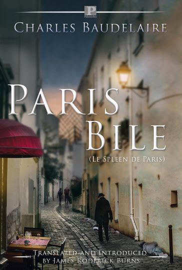 Paris Bile - Baudelaire Charles - James Roderick Burns