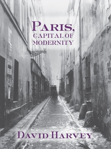 Paris, Capital of Modernity - David Harvey