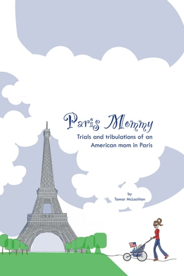 Paris Mommy - Tamar McLachlan