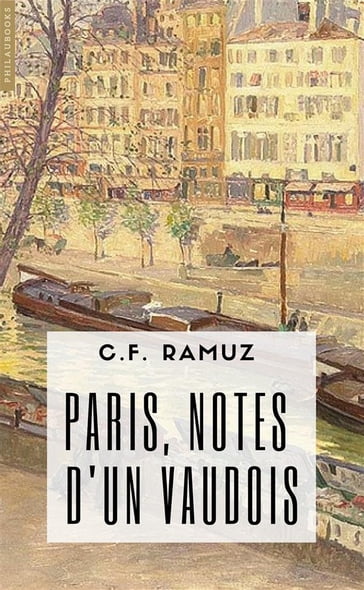 Paris, Notes d'un Vaudois - Charles Ferdinand Ramuz