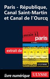 Paris - République, Canal Saint-Martin et Canal de l Ourcq