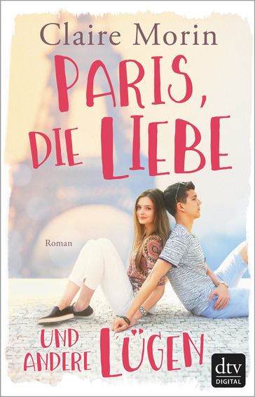 Paris, die Liebe und andere Lugen - Claire Morin