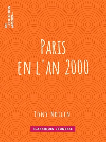 Paris en l'an 2000 - Tony Moilin