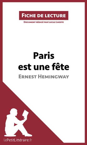 Paris est une fête d'Ernest Hemingway (Fiche de lecture) - Lucile Lhoste - lePetitLitteraire