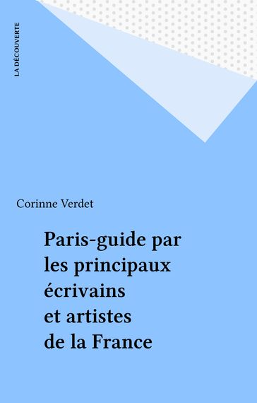 Paris-guide par les principaux écrivains et artistes de la France - Corinne Verdet