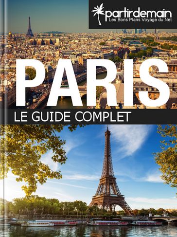 Paris, le guide complet - Clément Bohic - Pauline Lambolez - Romain Thiberville