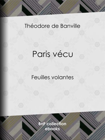 Paris vécu - Théodore de Banville