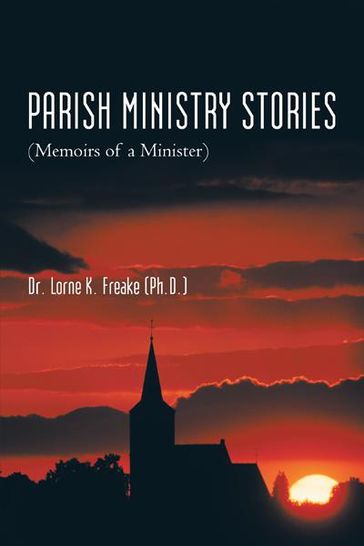 Parish Ministry Stories - Dr. Lorne Freake
