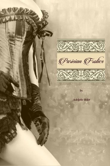 Parisian Frolics - Adolphe Belot - Alfred Richard Allinson (translator) - Locus Elm Press (editor)