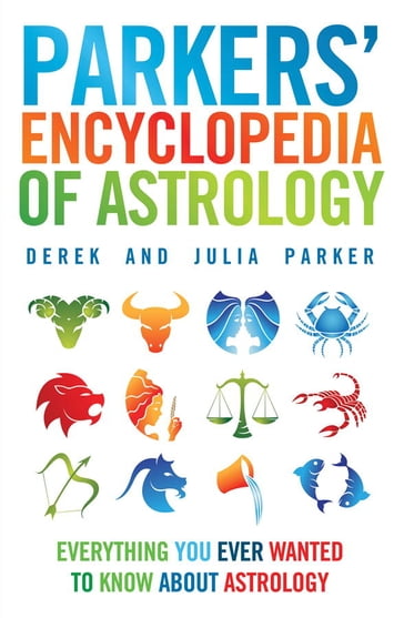 Parkers' Encyclopedia of Astrology - Derek Parker - Julia Parker