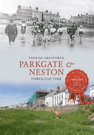 Parkgate & Neston Through Time - Vanessa Greatorex