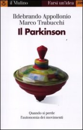 Il Parkinson. Quando si perde l autonomia nei movimenti